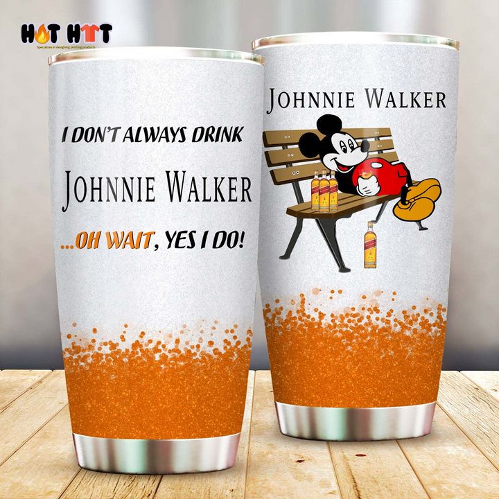 HOT Mickey Mouse I Don’t Always Drink Ketel One Oh Wait Yes I Do Tumbler Cup