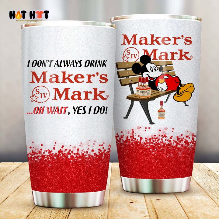 HOT Mickey Mouse I Don’t Always Drink Ketel One Oh Wait Yes I Do Tumbler Cup