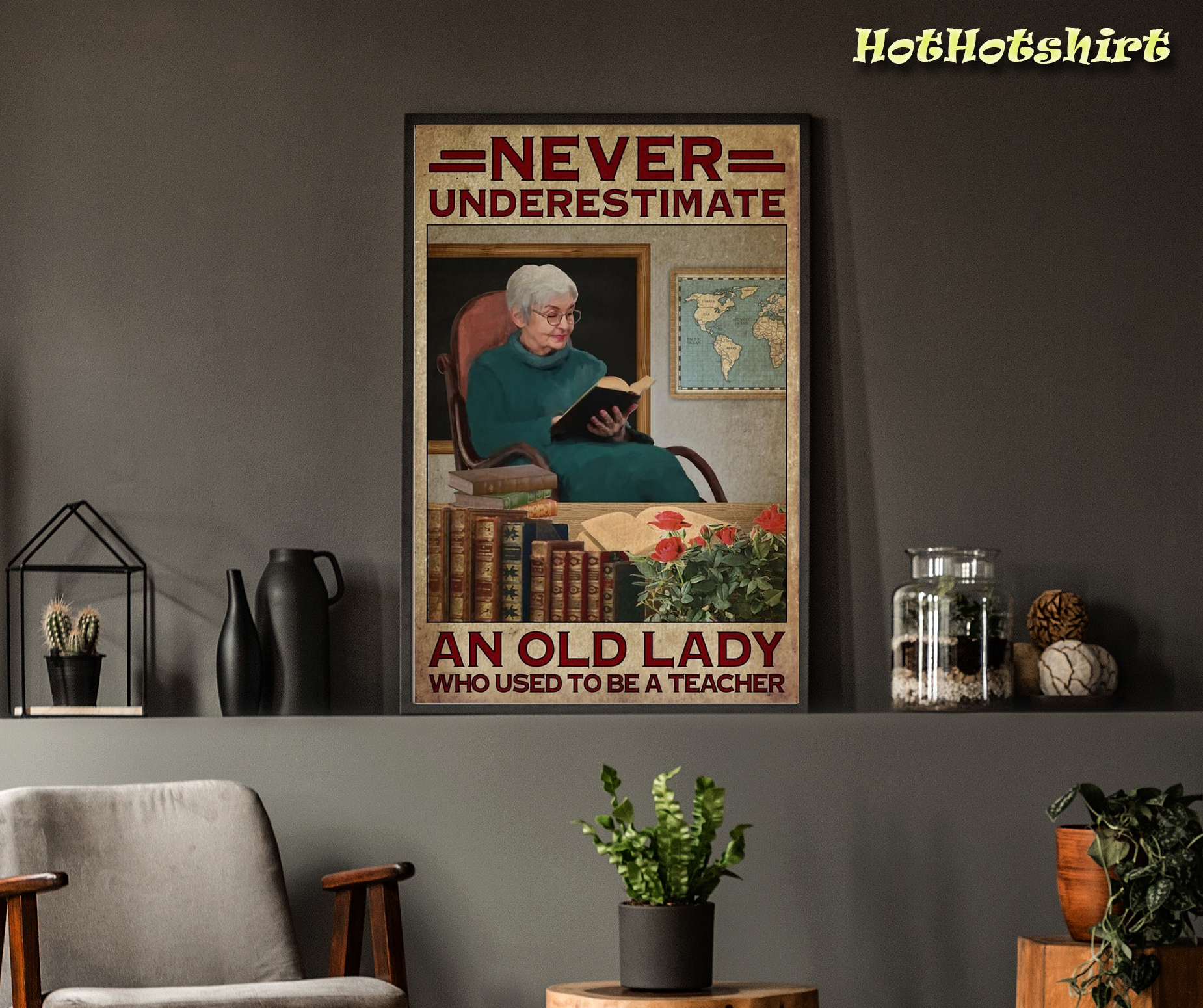 Never underestimate an old lady who used to be a teacher poster