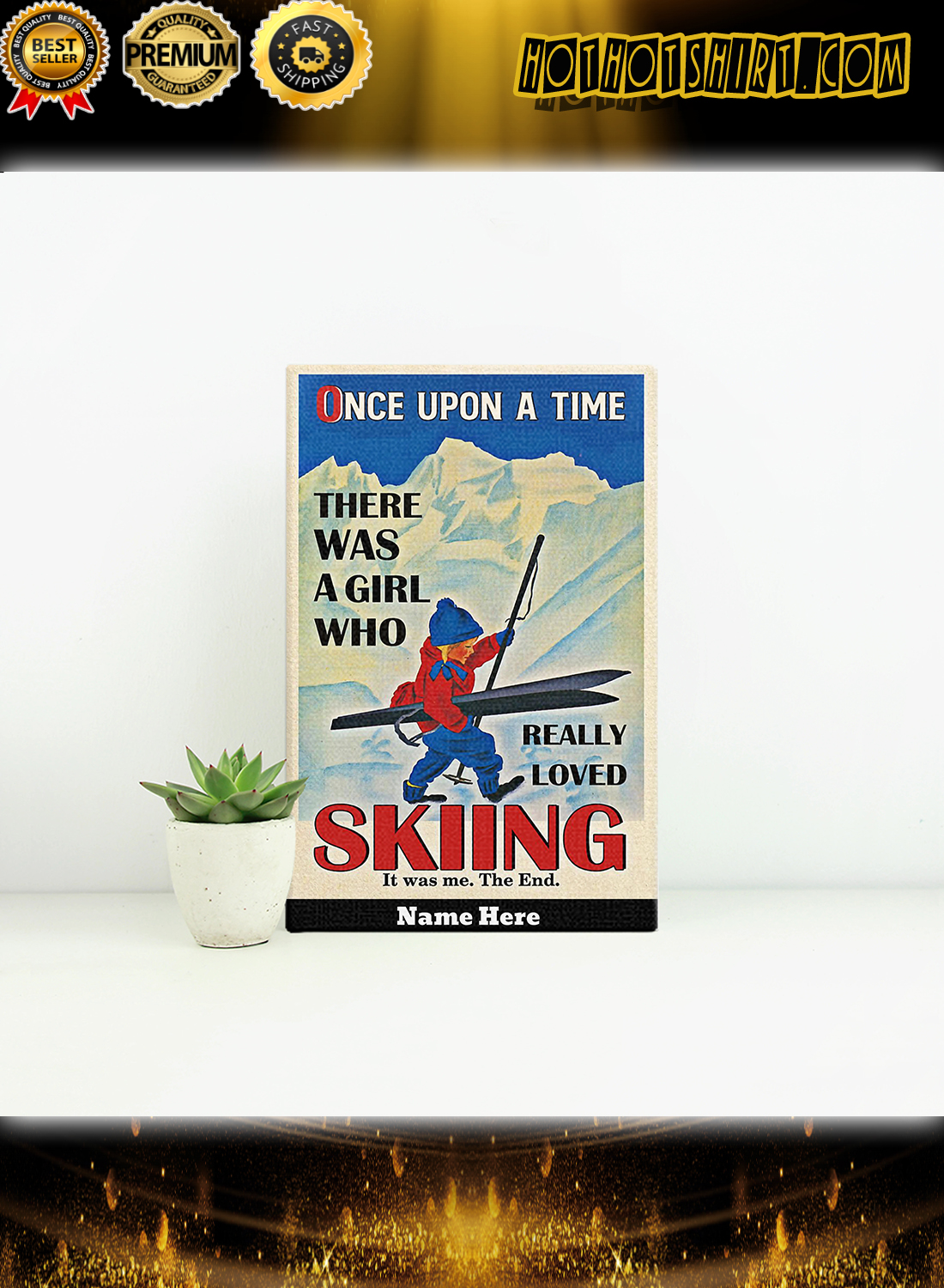 Personalized Once upon a time there was a girl who really loved skiing poster