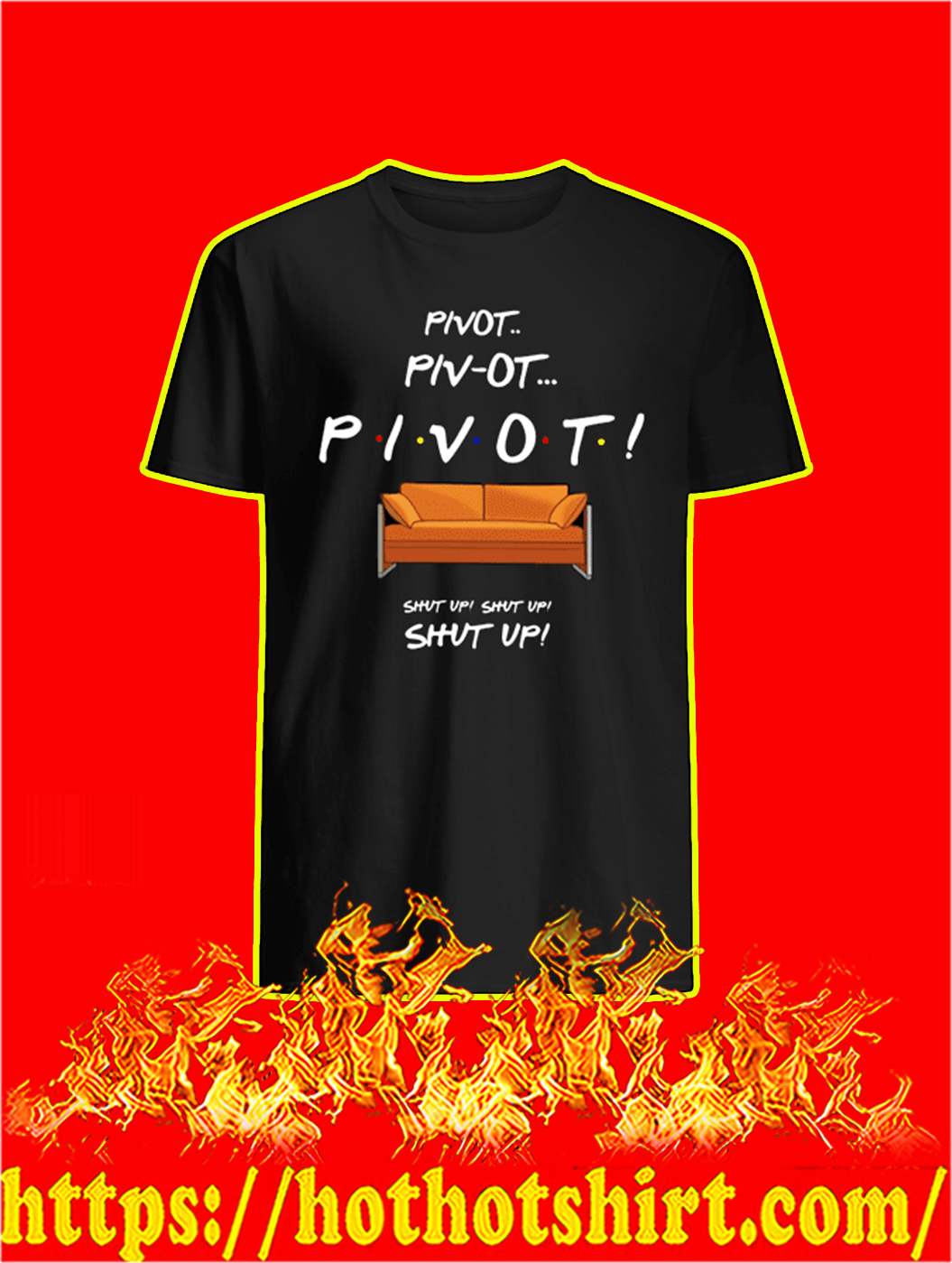 Pivot Shut Up Friends shirt and longsleeve tee