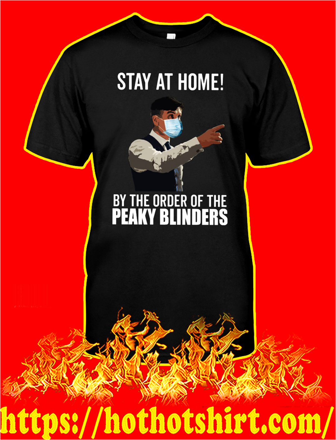 Stay at home by the order of the Peaky Blinders shirt and sweatshirt