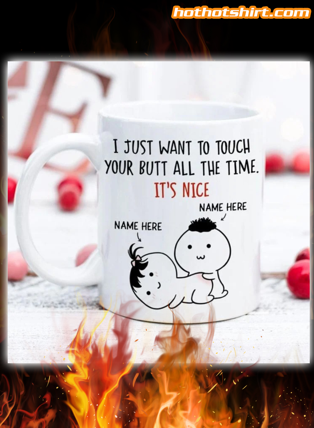 Valentine Day - I just want to touch your butt all the time personalized mug