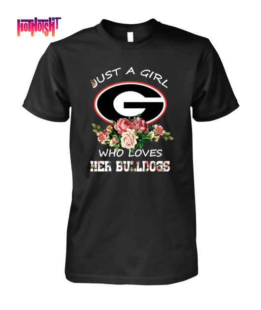 Just A Girl Who Loves Her Georgia Bulldogs Shirt