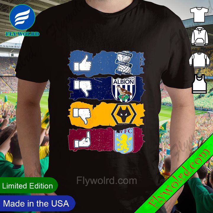 Like Birmingham City FC Dislike Wolverhampton And West Brom Fuck Aston Villa Custom Shirt