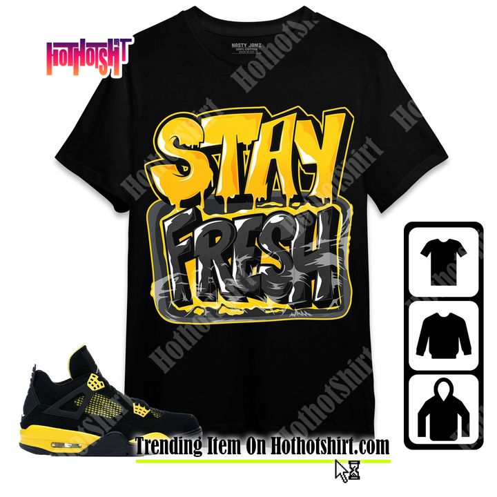Jordan 4 Thunder Unisex Shirt, Kid, Toddles Stay Fresh, Shirt To Match Sneaker