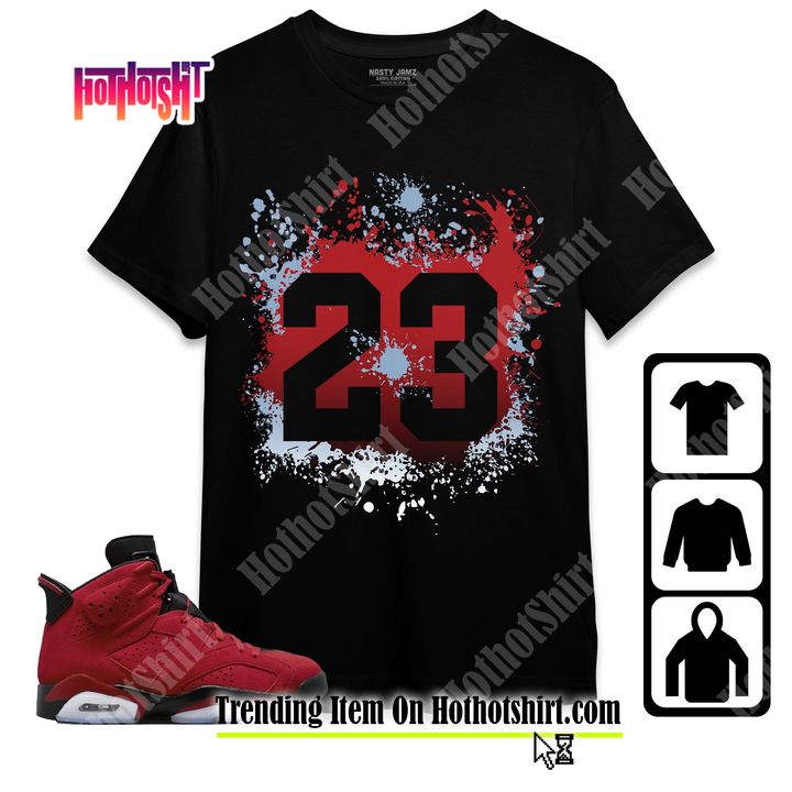 Jordan 6 Toro Bravo Unisex Shirt, Kid, Toddles Number 23 Paint, Shirt To Match Sneaker