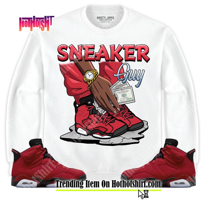 Jordan 6 Toro Bravo Unisex Sweatshirt, Hoodie Sneaker Guy, Shirt To Match Sneaker