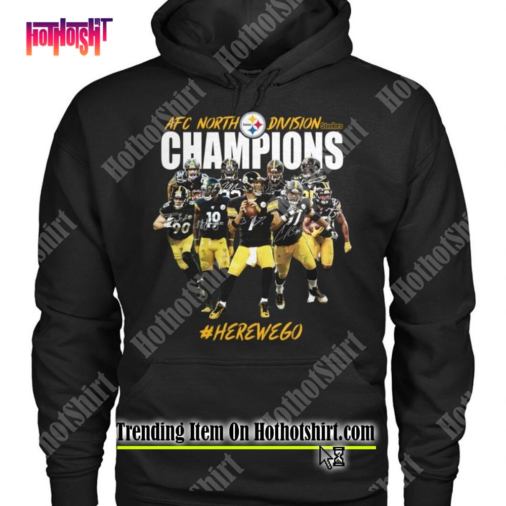 PITTSBURGH STEELERS AFC NORTH DIVISION CHAMPIONS HERE WE GO NFL ALL OVER  PRINT HOODIE