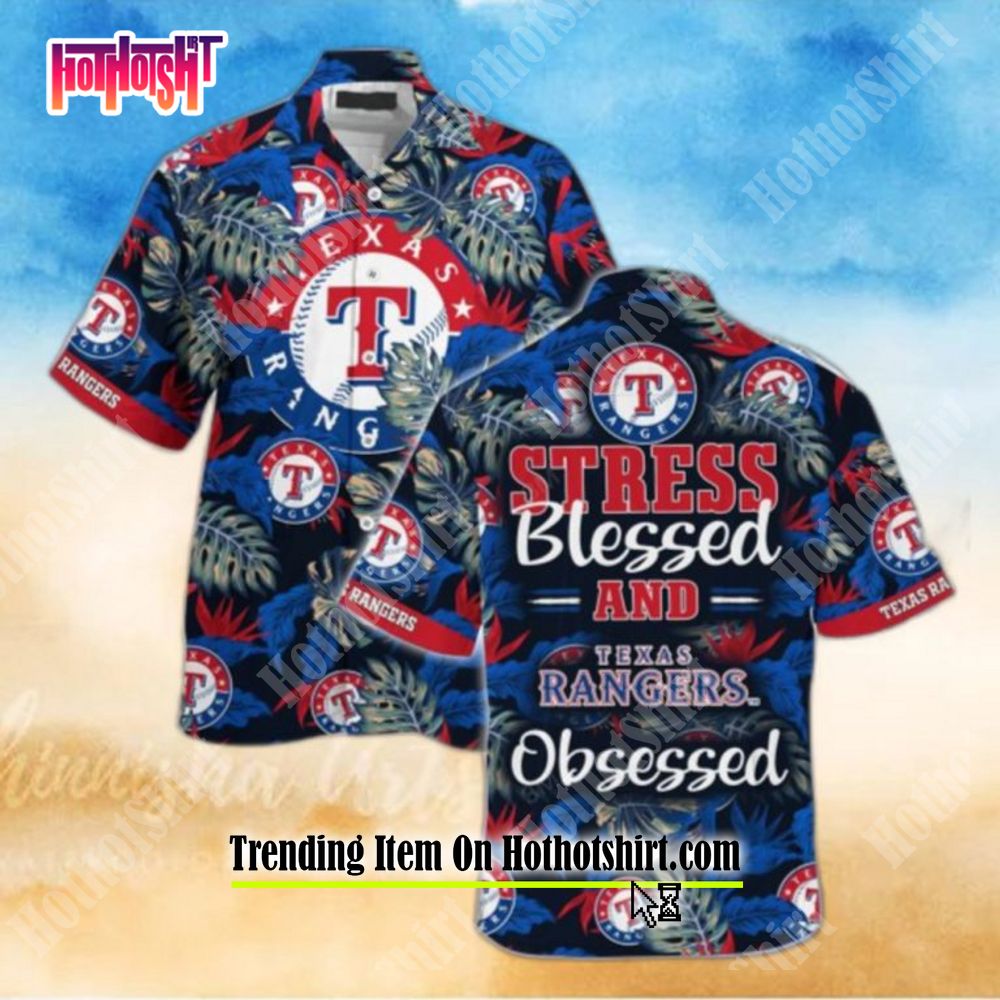 LIMITED] Texas Rangers MLB-Summer Hawaiian Shirt And Shorts, Stress Blessed  Obsessed For Fans