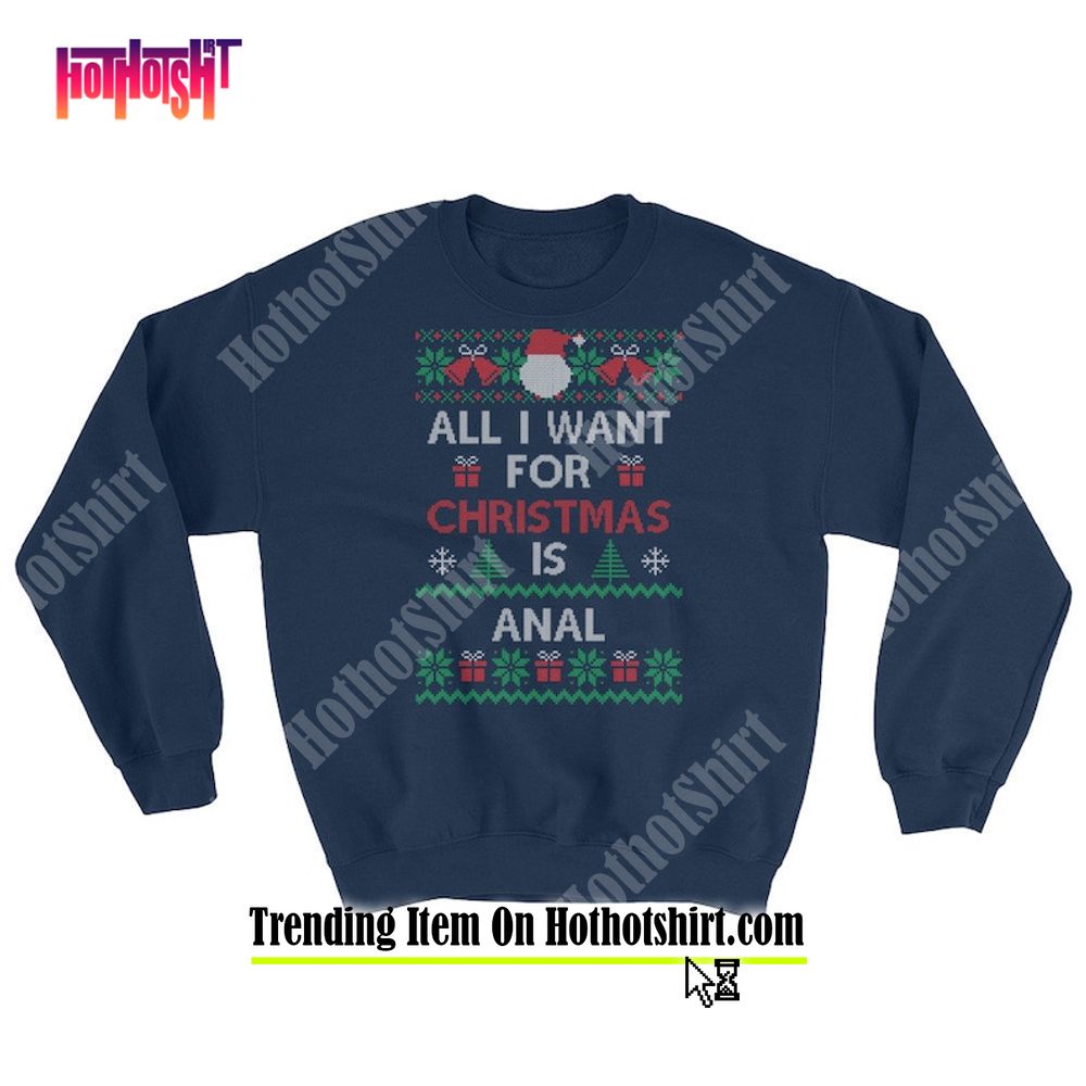 Buy Today - All I Want For Christmas Is Anal Blue Pornhub Ugly Sweater